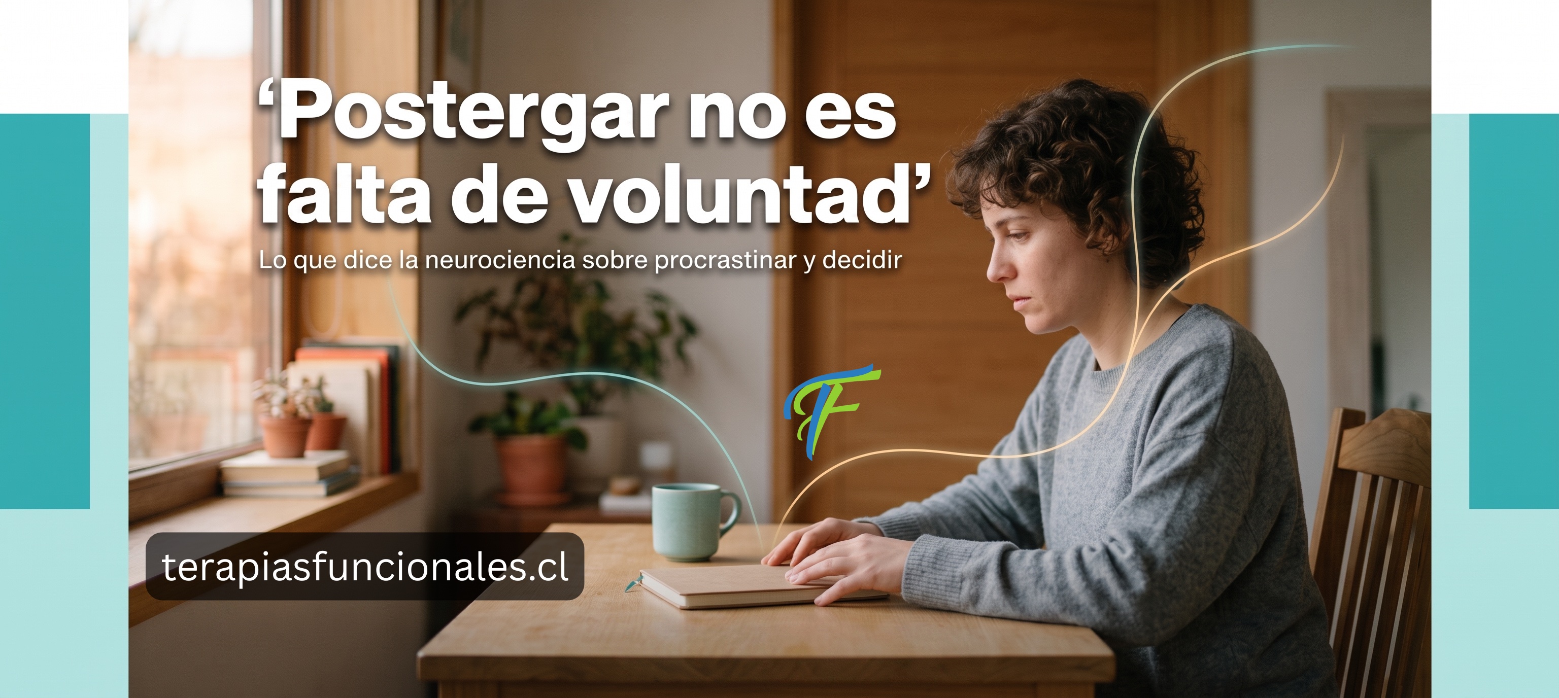 Por qué postergamos: la neurociencia de la procrastinación y la toma de decisiones